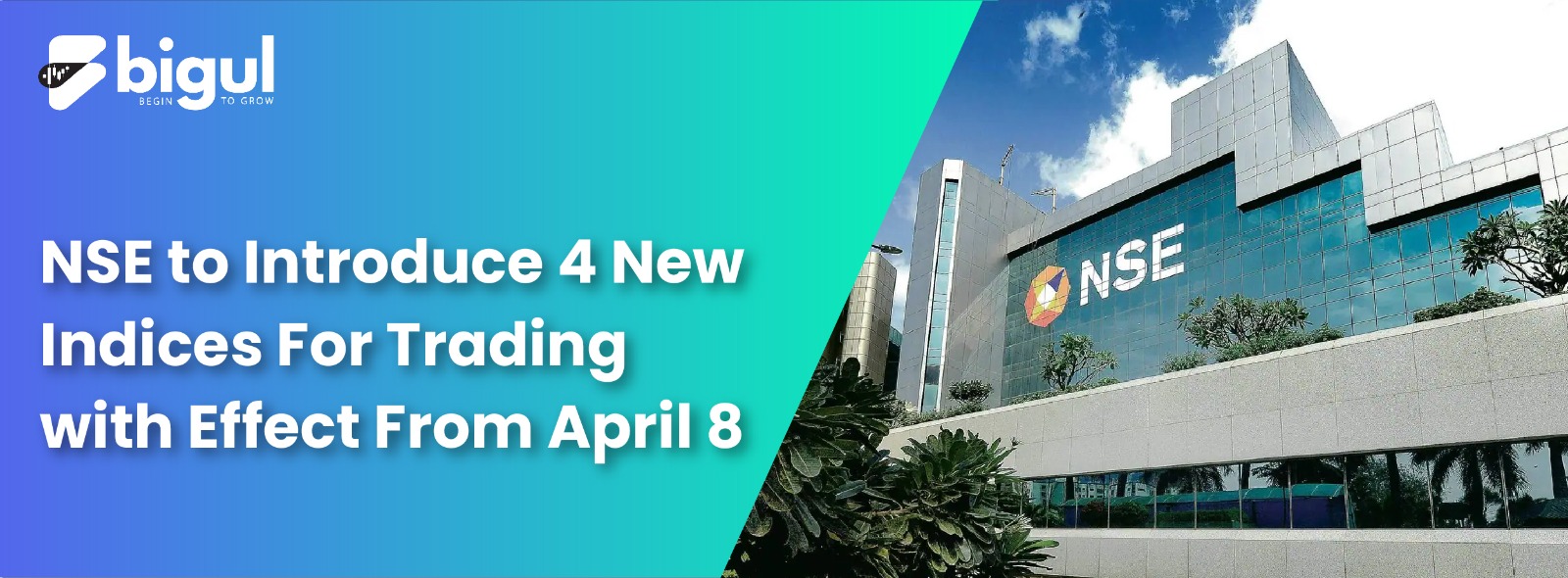 NSE to Introduce 4 New Indices For Trading with Effect from April 8